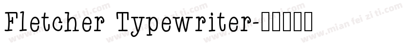 Fletcher Typewriter字体转换